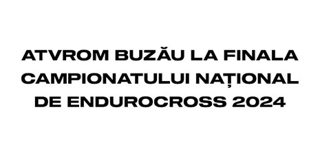 ATVRom Buzau la Finala Campionatului National de Endurocross 2024